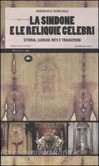 La sindone e le reliquie celebri. Storia, luoghi, riti e tradizioni.pdf