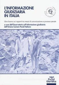 L informazione giudiziaria in Italia. Libro bianco sui rapporti tra mezzi di comunicazione e processo penale.pdf