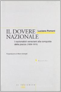 Il dovere nazionale. I nazionalisti veneziani alla conquista della piazza (1908-1915).pdf