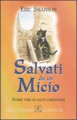 Salvati da un micio. Storie vere di gatti coraggiosi.pdf
