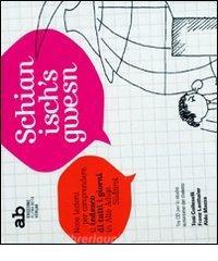 Schian ischs gwesn. Nove lezioni per comprendere il tedesco di tutti i giorni in Alto Adige Südtirol. 3 CD Audio.pdf