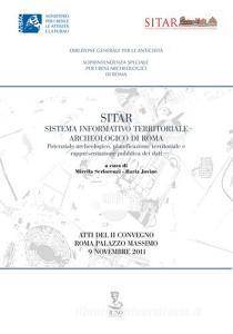 Sitar sistema informativo territoriale archeologico di Roma. Atti del 2° Convegno (Roma, 9 novembre 2011).pdf