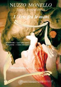 L arte fra le mani. Sogni e storie dartista. Miscellanea 2013-2018. Ediz. italiane inglese.pdf