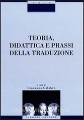 Teoria, didattica e prassi della traduzione. Con CD-ROM.pdf