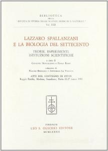 Lazzaro Spallanzani e la biologia del 700. Teorie, esperimenti, istituzioni scientifiche. Atti del Convegno di studi (dal 23 al 27 marzo 1981).pdf
