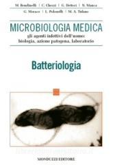 Microbiologia medica. Gli agenti infettivi delluomo: biologia, azione patogena, laboratorio. Batteriologia.pdf