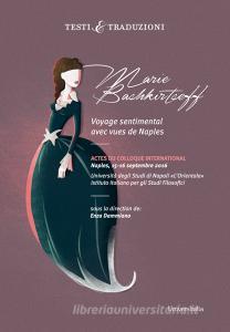 Marie Bashkirtseff. Viaggio sentimentale con vedute napoletane. Atti del Colloquio Internazionale Napoli, 15-16 settembre 2016. Ediz. francese.pdf