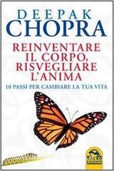 Reinventare il corpo, risvegliare lanima. 10 passi per cambiare la tua vita.pdf