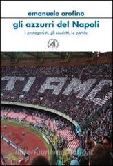 Gli azzurri del Napoli. I personaggi, gli scudetti, le partite.pdf