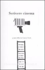 Scrivere cinema. 14 grandi registi e scrittori raccontano il loro lavoro.pdf