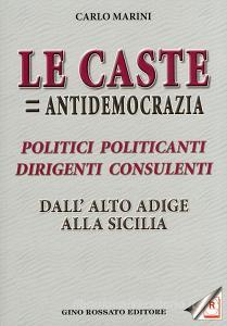 «Le caste = antidemocrazia». Politici politicanti dirigenti consulenti dallAlto Adige alla Sicilia.pdf