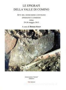 Le epigrafi della Valle di Comino. Atti del 12° Convegno epigrafico cominese (Atina 29-30 maggio 2015).pdf