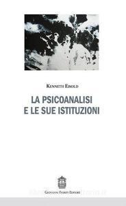 La psicoanalisi e le sue istituzioni.pdf
