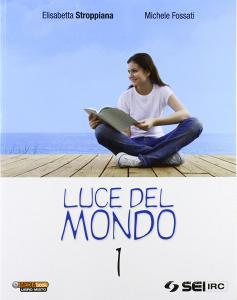 Luce del mondo. Per la Scuola media. Con DVD-ROM. Con espansione online.pdf
