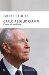 Carlo Azeglio Ciampi. Luomo e il presidente.pdf