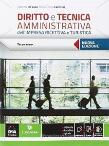 Diritto e tecnica amministrativa dellimpresa ricettiva e turistica. Per le Scuole superiori. Con e-book. Con espansione online vol.1.pdf