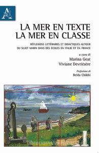 La mer en texte, la mer en classe. Réflexions littéraires et didactiques autour du sujet marin dans des écoles en Italie et en France.pdf