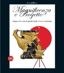 Magnificenza e Progetto. Cinquecento anni di grandi mobili italiani a confronto.pdf