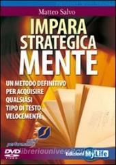 Impara strategicamente. Un metodo definitivo per acquisire qualsiasi tipo di testo velocemente. DVD.pdf