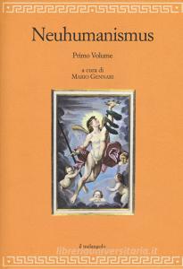 Neuhumanismus. Pedagogie e culture del Neoumanesimo tedesco tra 700 e 800 vol.1.pdf
