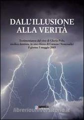 Dallillusione alla verità. Testimonianza dal vivo di Gloria Polo, medico dentista, in una chiesa di Caracas (Venezuela), il giorno 5 maggio 2005.pdf