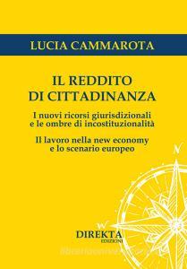 Il reddito di cittadinanza. I nuovi ricorsi giurisdizionali e le ombre di incostituzionalità. Il lavoro nella new economy e lo scenario europeo.pdf