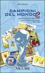 Campioni del mondo. I francobolli dei paesi organizzatori e vincitori dei Mondiali di calcio 2010-2014 vol.2.pdf