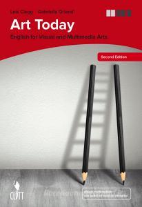 Art today. English for visual and multimedia art. CLIL for english. Per le Scuole superiori. Con Contenuto digitale (fornito elettronicamente).pdf