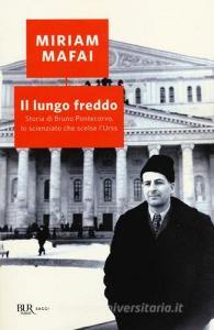 Il lungo freddo. Storia di Bruno Pontecorvo, lo scienziato che scelse lURSS.pdf