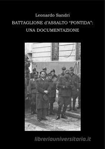 Ebook Il Battaglione d'Assalto Pontida: Una documentazione di LEONARDO SANDRI edito da Leonardo Sandri
