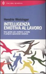 Intelligenza emotiva al lavoro. Una guida per mettere a frutto il proprio quoziente emotivo.pdf