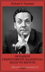 Deviazioni perfettamente ragionevoli dalle vie battute. Le lettere di Richard Feynman.pdf