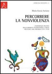 Percorrere la nonviolenza. Lesperienza politica della womens international league for peace and freedom (1915-1939).pdf
