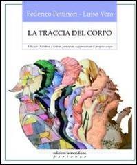 La traccia del corpo. Educare i bambini a sentire, percepire, rappresentare il proprio corpo.pdf