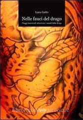 Nelle fauci del drago. Viaggi trasversali attraverso i mondi della droga.pdf