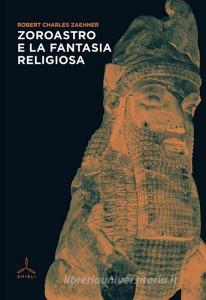 Zoroastro e la fantasia religiosa.pdf