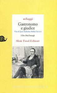 Gastronomo e giudice. Vita di Jean-Anthelme Brillat-Savarin.pdf