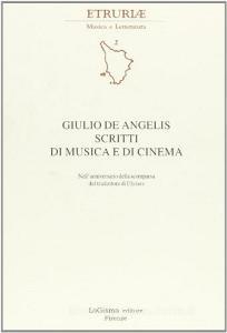 Giulio De Angelis. Scritti di musica e di cinema.pdf