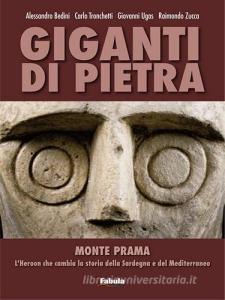 Giganti di pietra. Monte Prama. LHeroon che cambia la storia della Sardegna e del Mediterraneo.pdf
