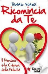 Ricomincia da te. Il perdono è la chiave della felicità.pdf