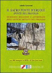 Il sacro ponte dErcole (Ponte del Diavolo). Iscrizioni religiose e antiromane degli antichi abitanti del Frignano. Con DVD.pdf