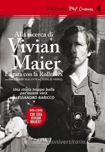 Alla ricerca di Vivian Maier. La tata con la Rolleiflex. DVD. Con libro.pdf