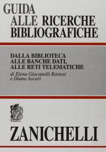 Guida alle ricerche bibliografiche. Dalla biblioteca alle banche dati, alle reti telematiche.pdf