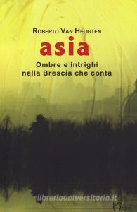 Asia. Ombre e intrighi nella Brescia che conta.pdf