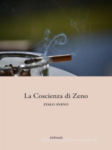 Libro Ebook La Coscienza di Zeno di Italo Svevo di Ali Ribelli Edizioni