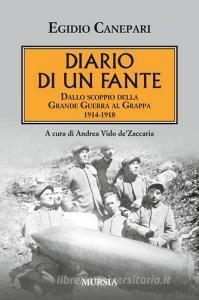 Diario di un fante. Dallo scoppio della grande guerra a Caporetto. 1914-1918.pdf