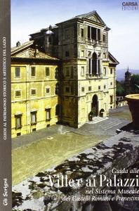 Guide alle ville e ai palazzi. Nel sistema museale dei Castelli Romani e Prenestini.pdf