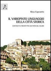 Il variopinto linguaggio della città. Contenuti e prospettive dei piani del colore.pdf