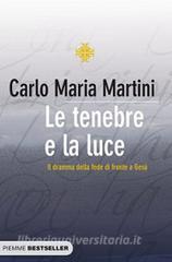 Le tenebre e la luce. Il dramma della fede di fronte a Gesù.pdf