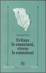 Evitare le emozioni, vivere le emozioni.pdf